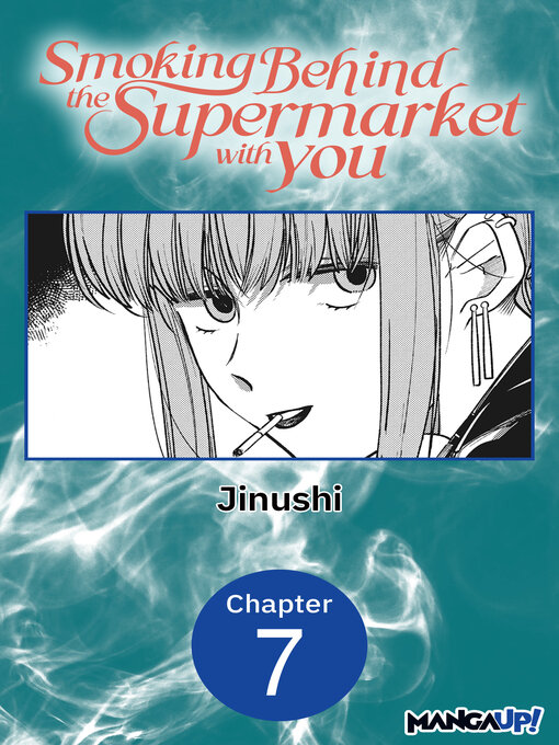 Title details for Smoking Behind the Supermarket with You, Chapter 7 by Jinushi - Available